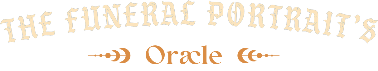 The Funeral Portrait's Oracle